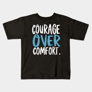 Courage over Comfort Kids T-Shirt